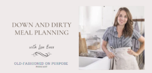 Season 8: Episode 5: Down and Dirty Meal Planning with Lisa Bass