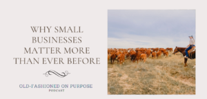 120.  Why Small Businesses Matter More Than Ever Before